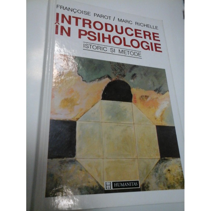 INTRODUCERE IN PSIHOLOGIE - FRANCOISE PAROT, MARC RICHELLE INTRODUCERE IN PSIHOLOGIE - FRANCOISE PAROT, MARC RICHELLE